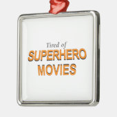 Müde von Superhelden Ornament Aus Metall (Links)