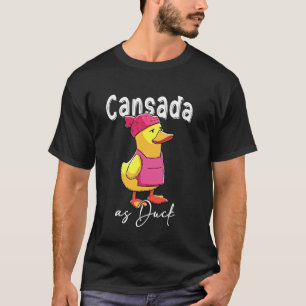 Müde wie eine Ente Lustige Lateinamerikanische Mut T-Shirt
