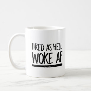 Müde, wie Hölle AF weckte -- Kaffeetasse