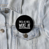 Müde, wie Hölle AF weckte -- weiß - Button (Beispiel)