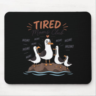 Müder Mütter Club Lustiger Seemöwe Mom Mama Mutter Mousepad