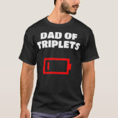 Müder Vater von Triplets Vater mit Triole Babys T-Shirt (Vorderseite)