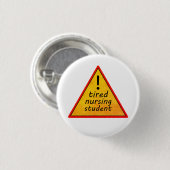 Müdes Pflege-Studenten-Warnschild Button (Vorne & Hinten)