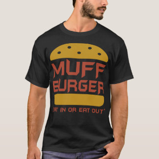 Muff Burger isst in oder isst draußen Spaß lustig T-Shirt