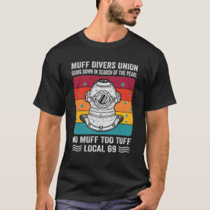 Muff Divers Gewerkschaft auf der Suche nach der Bi T-Shirt