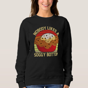 Muffin Niemand mag einen matschigen Boden Cupcake- Sweatshirt