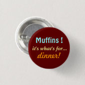 Muffins für Abendessen Button (Vorne & Hinten)