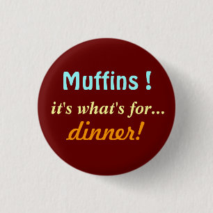 Muffins für Abendessen Button