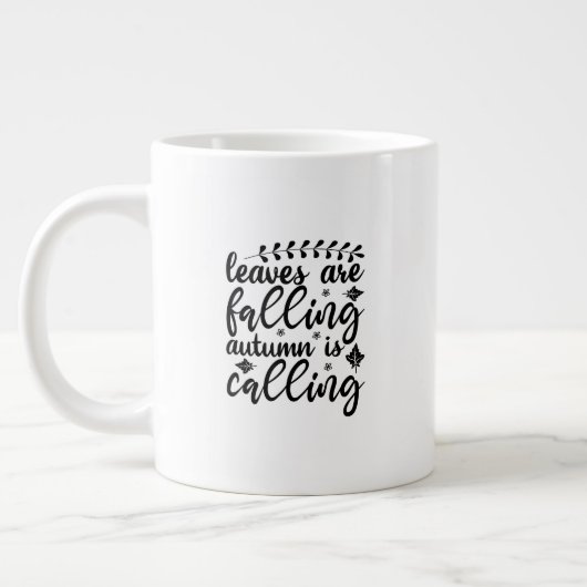 Mug (591 ml)- Leaves Are Falling Autumn Is Calling Jumbo-Tasse (Links)
