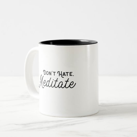 Mug - Don't Hate Meditate Zweifarbige Tasse (Vorderseite Links)