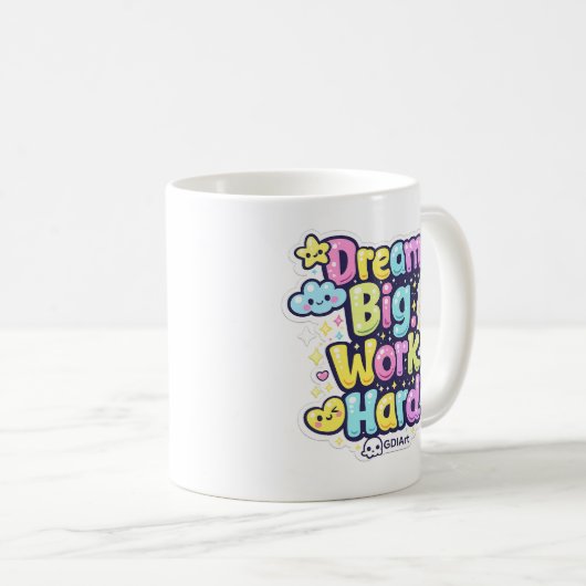 MUG - Dream Big, Work Hard Kaffeetasse (VorderseiteRechts)