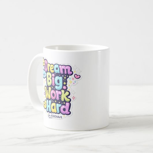 MUG - Dream Big, Work Hard Kaffeetasse (Vorderseite Links)