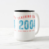 Mug for teacher | Teaching since 2004 Zweifarbige Tasse (VorderseiteRechts)