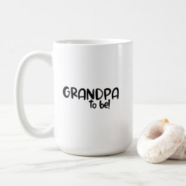 Mug - Grandpa To Be! Kaffeetasse