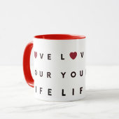 MUG LOVE YOUR LIVE TASSE (Vorderseite Links)