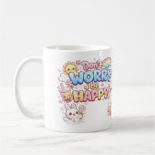 MUG - Mach dir keine Sorgen, sei glücklich! Kaffeetasse (Links)