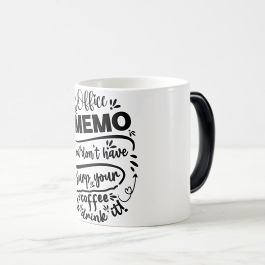 Mug Magic Funny Office Coffee Quotes Verwandlungstasse (VorderseiteRechts)