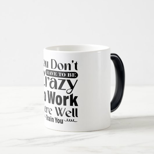 Mug Magic Funny Office Coffee Quotes Verwandlungstasse (VorderseiteRechts)