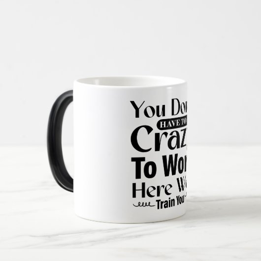 Mug Magic Funny Office Coffee Quotes Verwandlungstasse (Vorderseite Links)
