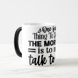 Mug Magic Funny Office Coffee Quotes Verwandlungstasse