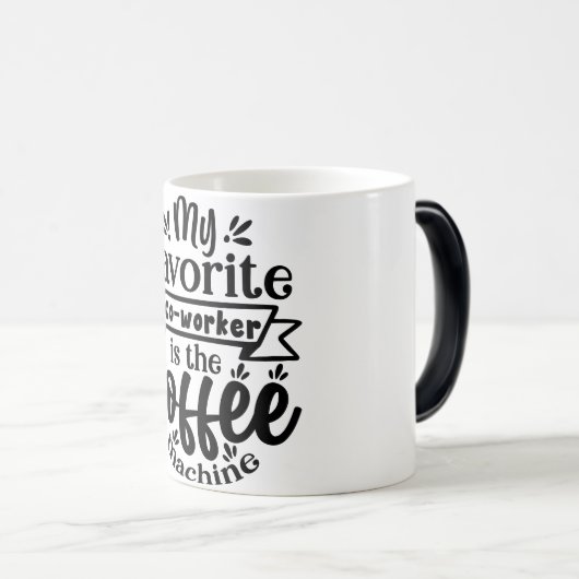 Mug Magic Funny Office Coffee Quotes Verwandlungstasse (VorderseiteRechts)