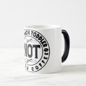 Mug Magic Funny Office Coffee Quotes Verwandlungstasse (VorderseiteRechts)