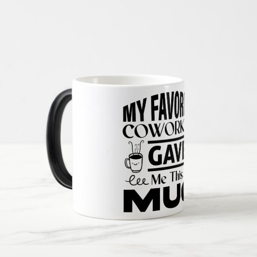 Mug Magic Funny Office Coffee Quotes Verwandlungstasse (Vorderseite Links)