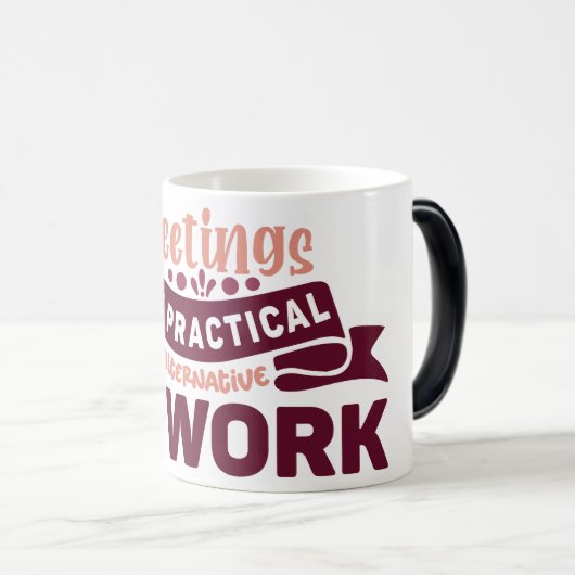 Mug Magic Funny Office Coffee Quotes Verwandlungstasse (VorderseiteRechts)