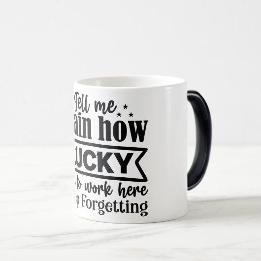 Mug Magic Funny Office Coffee Quotes Verwandlungstasse (VorderseiteRechts)