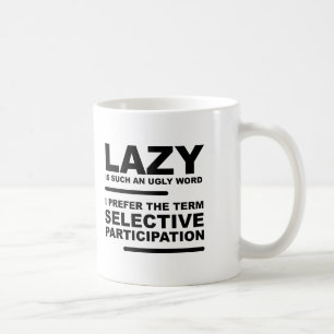 Mug mit lustigem Spruch zur selektiven Teilnahme Kaffeetasse