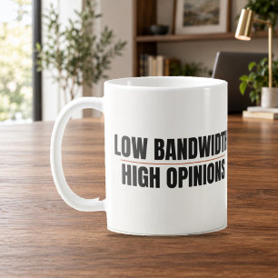 Mug mit lustiger Arbeit für niedrige Bandbreite un Kaffeetasse