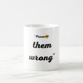 Mug- prove them wrong kaffeetasse (Mittel)