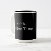 Mug: "Shhh... Coffee Time" Zweifarbige Tasse (Vorderseite Links)