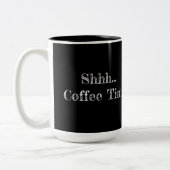 Mug: "Shhh... Coffee Time" Zweifarbige Tasse (Links)