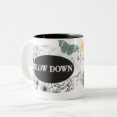 MUG SLOW DOWN THEME MUG FOR COFFEE ZWEIFARBIGE TASSE (Vorderseite Links)