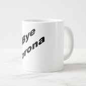 Mug Specialty Jumbo Blanche Bye CORONA Jumbo-Tasse (Vorderseite Rechts)
