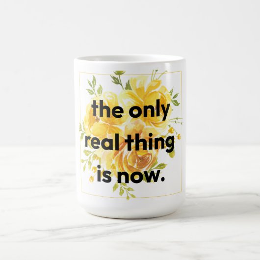 Mug: the only real thing is now kaffeetasse (Mittel)