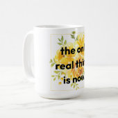 Mug: the only real thing is now kaffeetasse (Vorderseite Links)