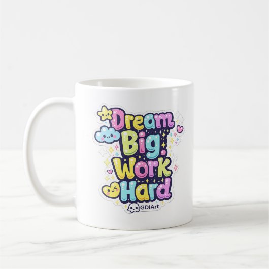 MUG - Träume groß, arbeite hart Kaffeetasse (Links)