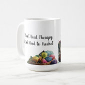 Mugg rolig mugg om virkning "I Don't Need Therapy" Kaffeetasse (Vorderseite Links)