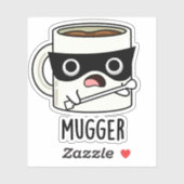 Mugger Funny Mug Puns Aufkleber (Blatt)