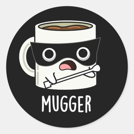 Mugger Funny Mug Puns Dark BG Runder Aufkleber (Vorderseite)