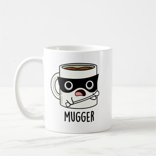 Mugger Funny Mug Puns Kaffeetasse (Links)