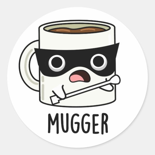 Mugger Funny Mug Puns Runder Aufkleber (Vorderseite)