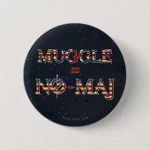 MUGGLE™ = NO-MAJ™ BUTTON (Vorderseite)