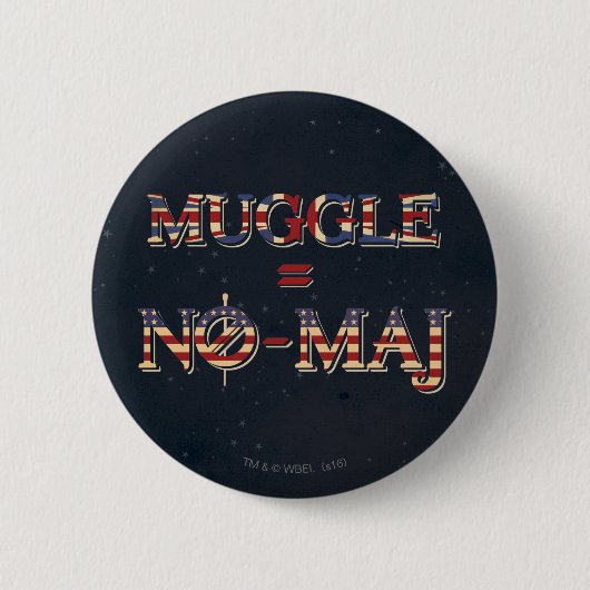 MUGGLE™ = NO-MAJ™ BUTTON (Vorderseite)