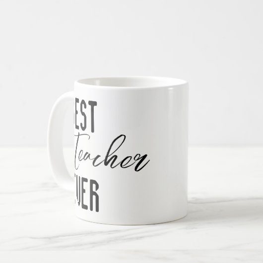 Mugs Best Teacher Ever Kaffeetasse (Vorderseite Links)