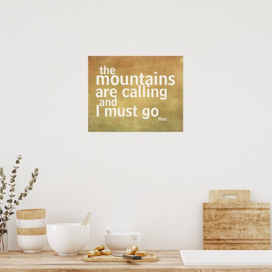 Muir zitieren Poster, das die Berge nennen Poster (Küche)