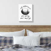 Muir zitierte Leinenberge rufen Leinwanddruck (Insitu (Schlafzimmer))