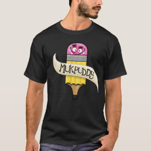 Mukpuddy - "Muk-Bleistift" der schwarze T - Shirt